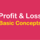 Concept of Profit and Loss