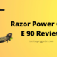 Razor Power Core E 90 Review