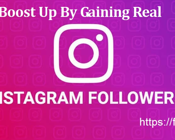 Boost Up By Gaining Real Followers of Instagram