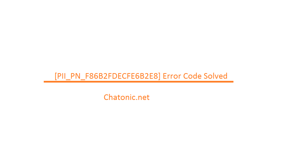 PII PN F86B2FDECFE6B2E8 Error Code Solved